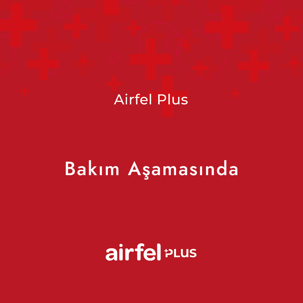 Airfel Plus Bakım Aşamasında